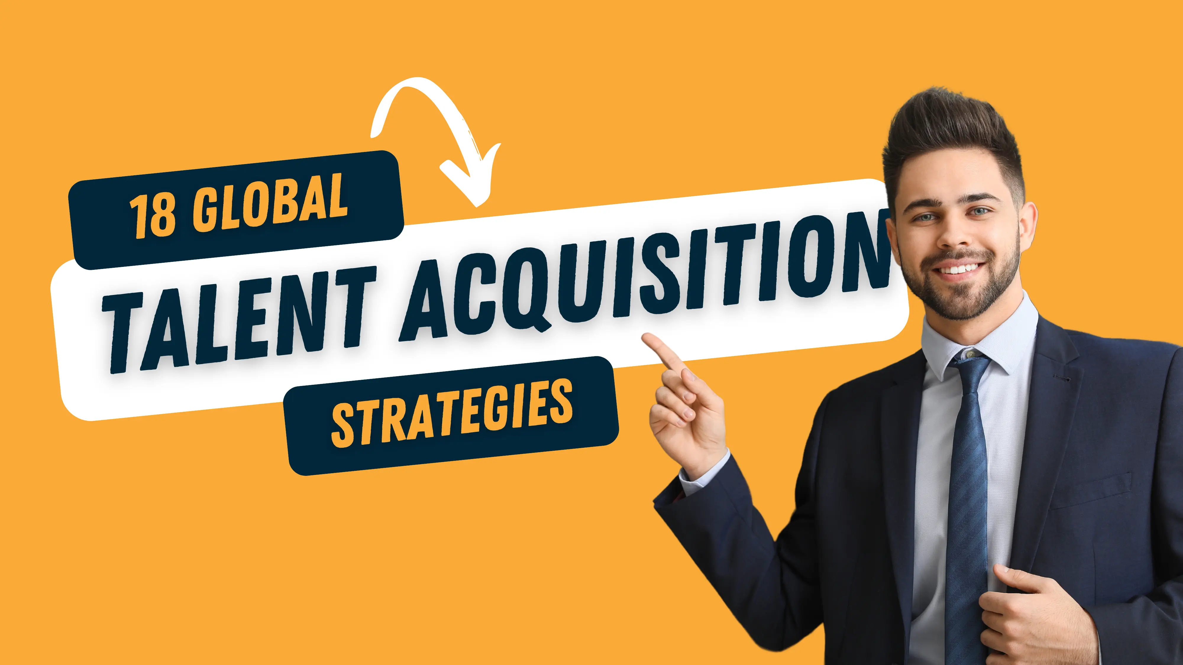 18 Global Talent Acquisition Strategies for Effective Hiring